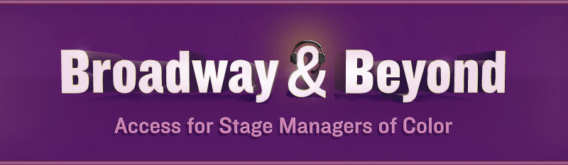 Broadway & Beyond to Present 2024 Networking Event for Stage Managers of Color 